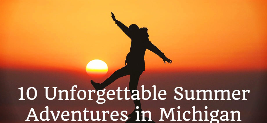10 Unforgettable Summer Adventures in Michigan - FunInMichigan