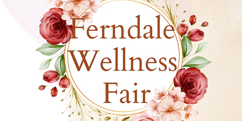 The 2nd Annual Ferndale Wellness Fair