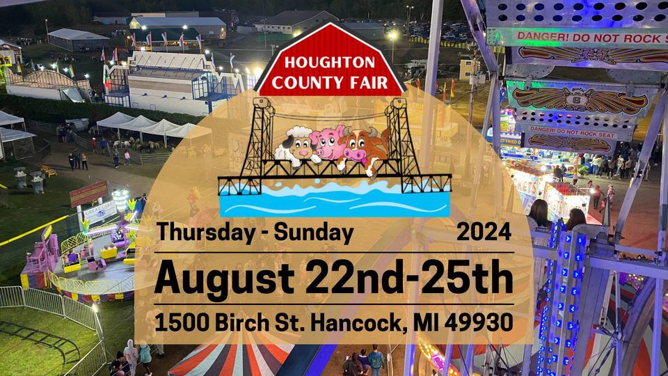 Houghton County Fair 2024 - August 22nd to August 25th Fun In Michigan. Discover everything you need to know about the Houghton County Fair 2024! From dates and tickets to exciting events, agricultural exhibits, and live entertainment, find all the details here.